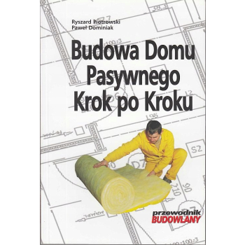 Budowa domu pasywnego krok po kroku, Piotrowski