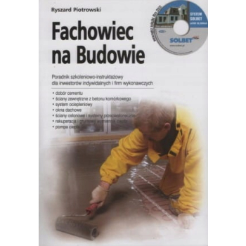 Fachowiec na budowie. Poradnik szkoleniowo - instruktażowy