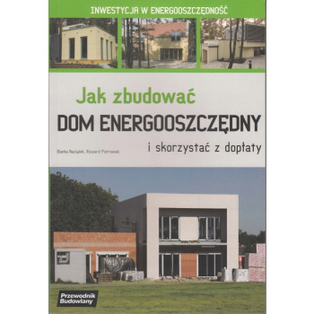 Jak zbudować dom energooszczędny i skorzystać z dopłaty