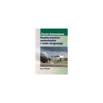 Bezpieczeństwo samochodów i ruchu drogowego wyd. 2 / 2004