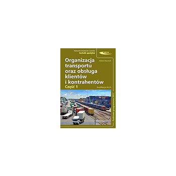 Organizacja transportu oraz obsługa klientów i kontrahentów. Cz. 1 Podstawa programowa 2017