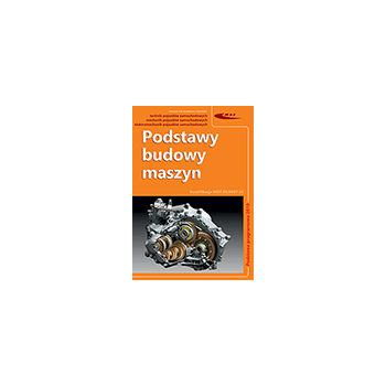 Podstawy budowy maszyn Podstawa programowa 2017 (poprzednio Podstawy konstrukcji maszyn)