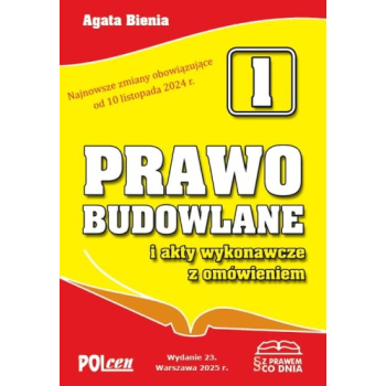 PRAWO BUDOWLANE i akty wykonawcze z omówieniem 2025 wyd. 23