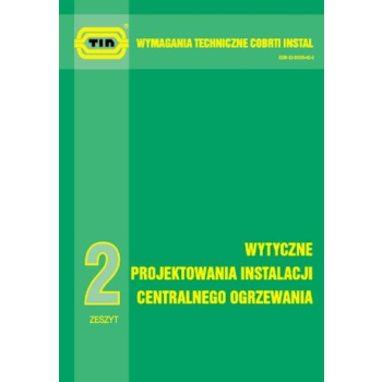 WYTYCZNE PROJEKTOWANIA INSTALACJI CENTRALNEGO OGRZEWANIA. Zeszyt 2. Wymagania techniczne COBRTI INSTAL