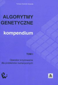 Algorytmy genetyczne Kompendium t.1 Operator krzyżowania dla problemów numerycznych