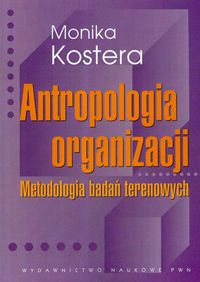 Antropologia organizacji Metodologia bada terenowych