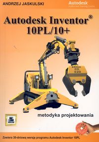 Autodesk Inventor10PL/10+ (z 3 pytami CD-ROM) Metodyka projektowania