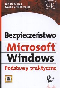 Bezpieczeństwo Microsoft Windows Podstawy praktyczne