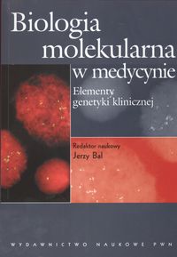 Biologia molekularna w medycynie Elementy genetyki klinicznej
