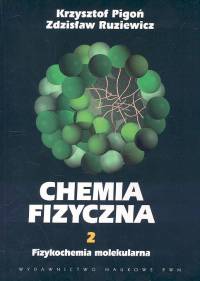 Chemia fizyczna t.2 Fizykochemia molekularna
