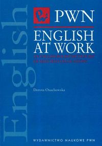 English at Work An English-Polish Dictionary of selected collocations