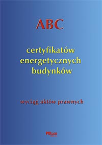 ABC certyfikatów energetycznych budynków wyciąg aktów prawnych