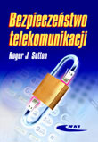 Bezpieczeństwo telekomunikacji. Praktyka i zarządzanie
