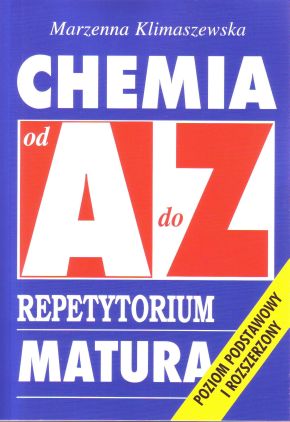 Chemia. Repetytorium od A do Z. MATURA. Poziom podstawowy i rozszerzony