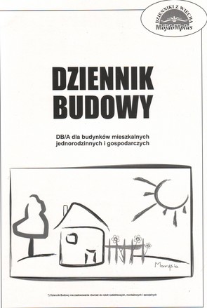 Dziennik Budowy DB/A dla budynków mieszkalnych jednorodzinnych i gospodarczych