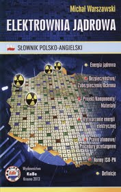 Elektrownia jądrowa. Słownik polsko-angielski angielsko-polski