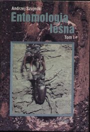 Entomologia leśna T. 1/2 - Andrzej Szujecki