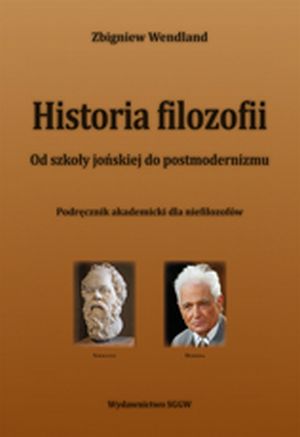 Historia filozofii. Od szkoły jońskiej do postmodernizmu. Podręcznik akademicki dla niefilozofów (podręcznik)