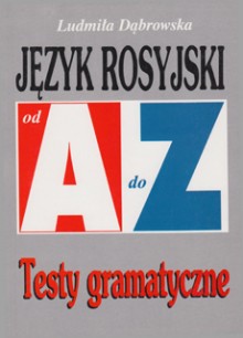 Język rosyjski od A do Z. Testy gramatyczne