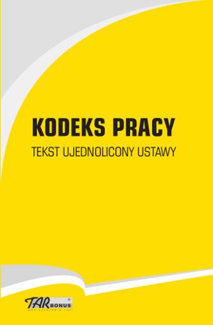KODEKS PRACY - Tekst ujednolicony ustawy