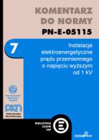 Komentarz do normy PN-E-05115 Instalacje elektroenergetyczne prą