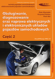 Obsługiwanie, diagnozowanie oraz naprawa elektrycznych i elektronicznych układów pojazdów samochodowych. Cz.2Podstawa programowa 2017
