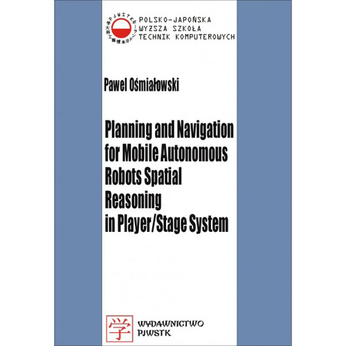 Planning and navigation for mobile autonomous robots spatial reasoning in player/stage system