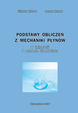 Podstawy obliczeń z mechaniki płynów w inżynierii i ochronie środowiska Elżbieta Kubrak