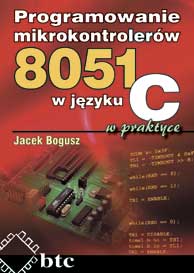 Programowanie mikrokontrolerów 8051 w języku C wpraktyce