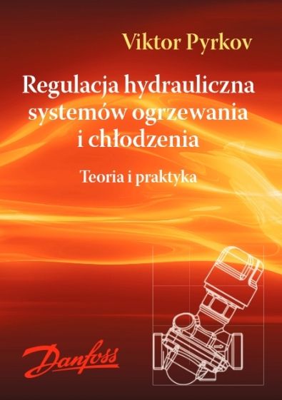 Regulacja hydrauliczna systemów ogrzewania i chłodzenia. Teoria i praktyka