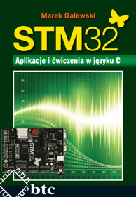 STM32. Aplikacje i ćwiczenia w języku C