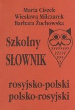 Szkolny słownik rosyjsko - polski, polsko - rosyjski